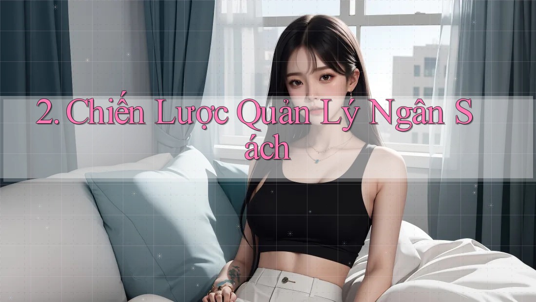 2. Chiến Lược Quản Lý Ngân Sách
