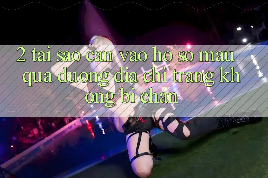 2. Tại Sao Cần Vào hồ sơ Mau Qua Đường Địa chỉ trang Không Bị Chặn? 2. Tại Sao Cần Vào hồ sơ Mau Qua Đường Địa chỉ trang Không Bị Chặn?