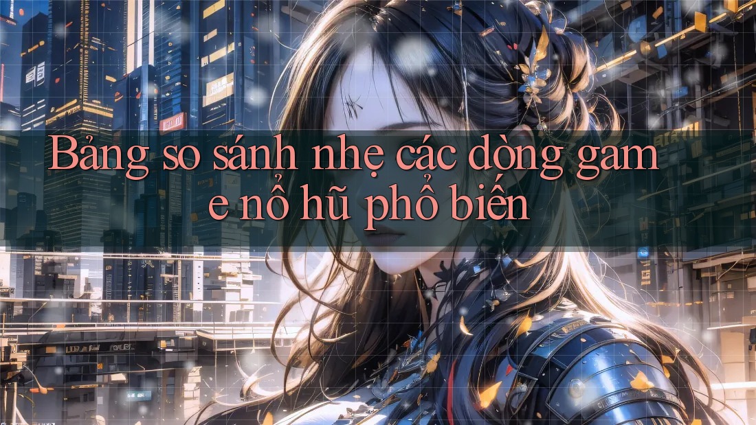 Bảng so sánh nhẹ các dòng game nổ hũ phổ biến Bảng so sánh nhẹ các dòng game nổ hũ phổ biến