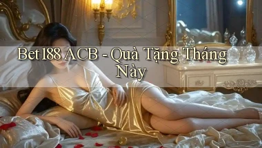 bet188 acb quà tặng tháng này