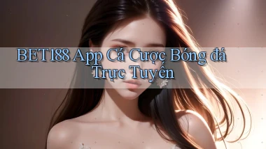 bet188 app cá cược bóng đá trực tuyến