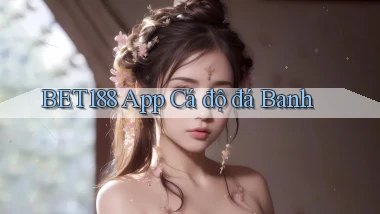 bet188 app cá độ đá banh