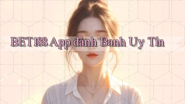 bet188 app đánh banh uy tín