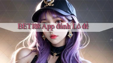 bet188 app đánh lô đề