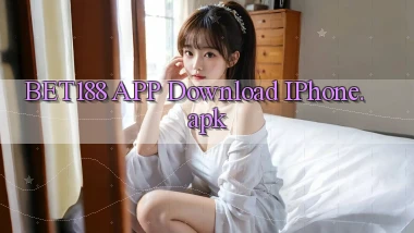 bet188 APP download iPhone.apk