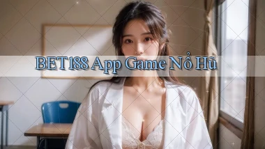 bet188 app game nổ hũ