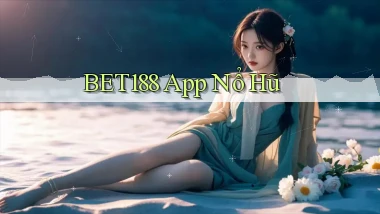 bet188 app nổ hũ