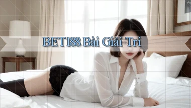 bet188 bài giải trí