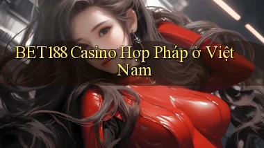 bet188 casino hợp pháp ở việt nam