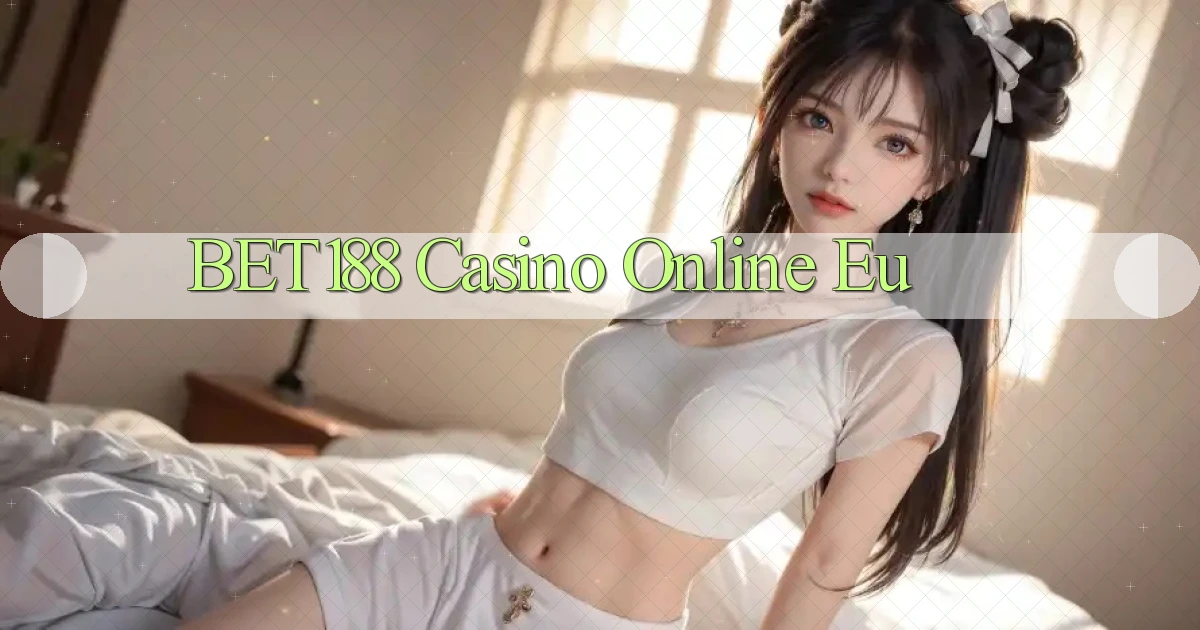bet188 casino online eu