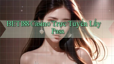 bet188 casino trực tuyến lấy pass