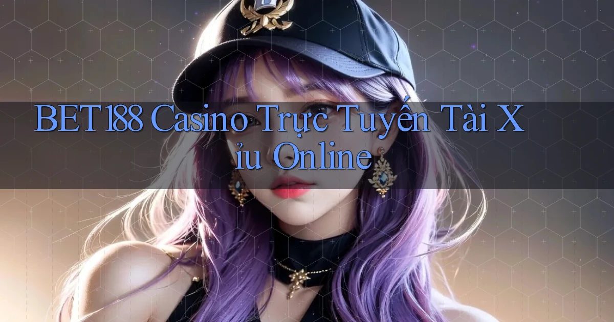 bet188 casino trực tuyến tài xỉu online