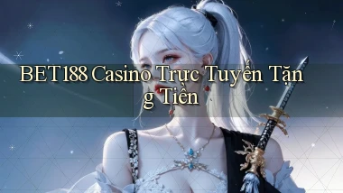 bet188 casino trực tuyến tặng tiền