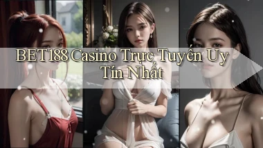 bet188 casino trực tuyến uy tín nhất