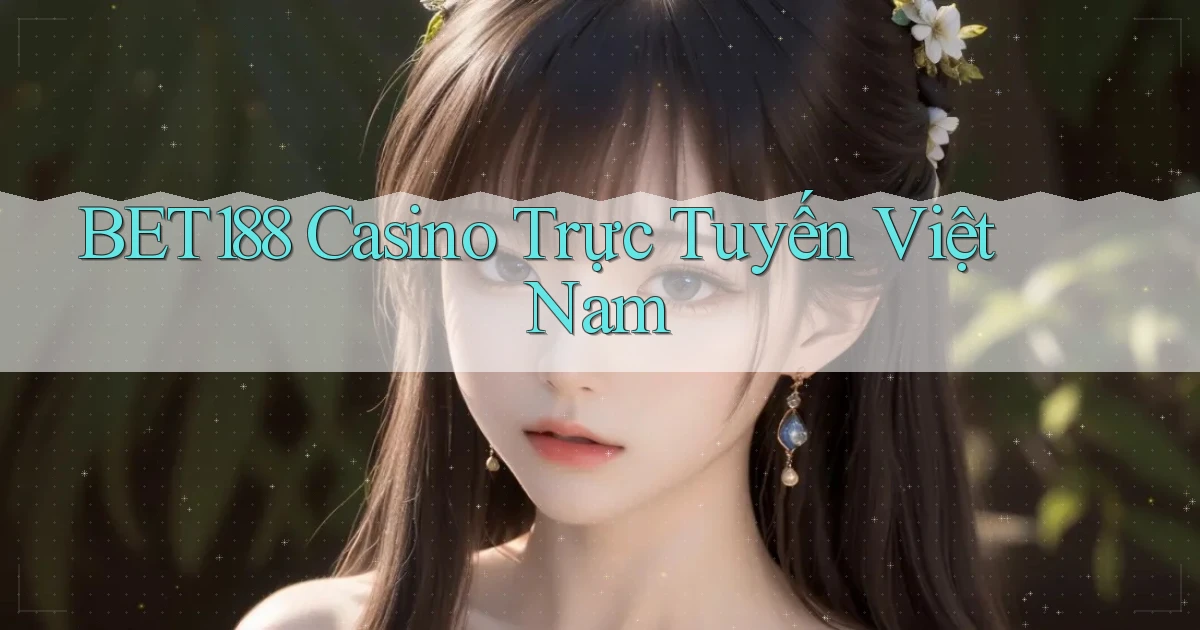 bet188 casino trực tuyến việt nam