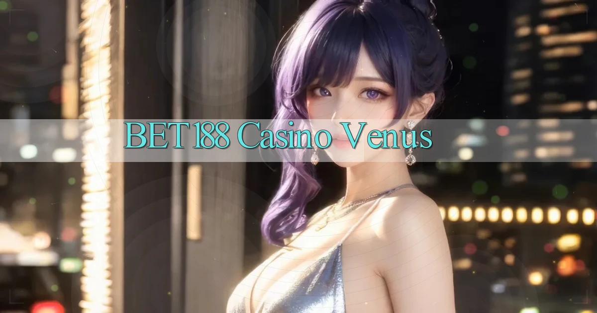 bet188 casino venus