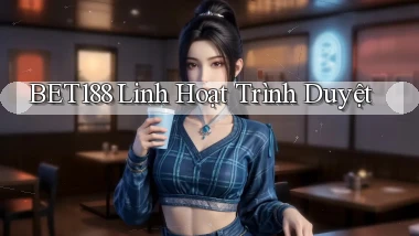 bet188 linh hoạt trình duyệt