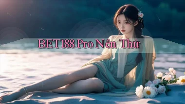bet188 pro nên thử