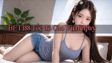 bet188 tốc độ cao viettelpay
