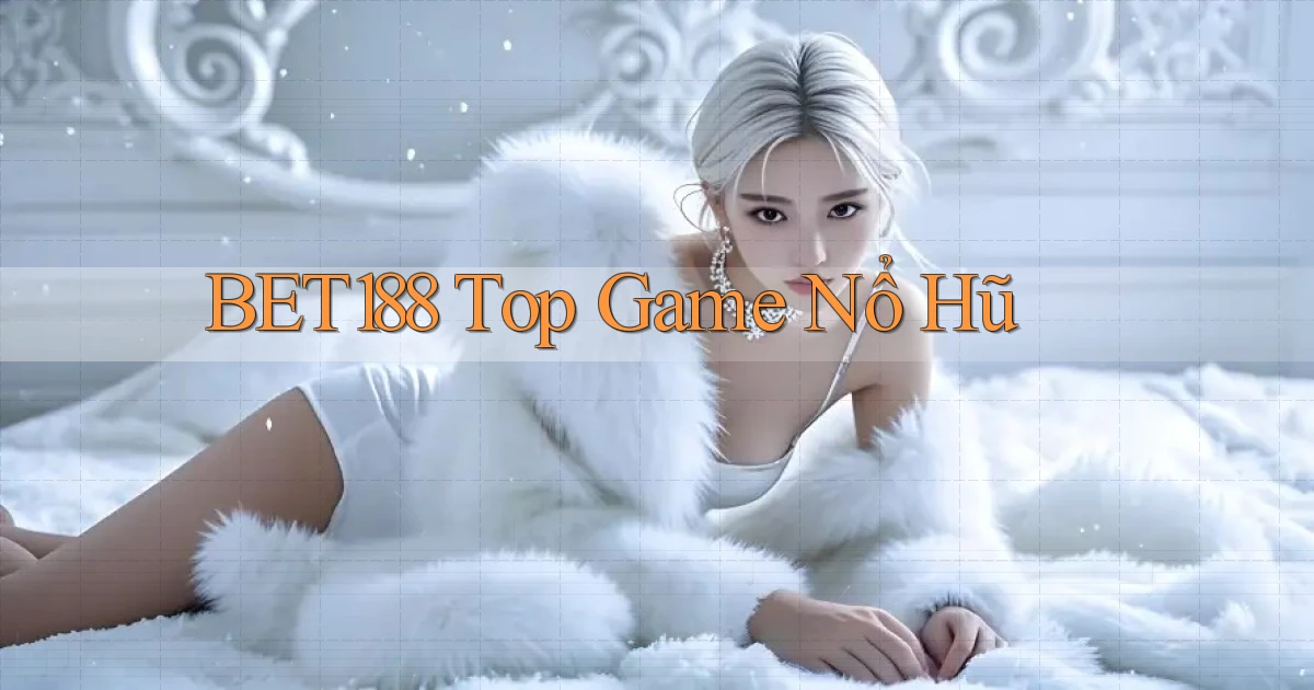 bet188  top game nổ hũ