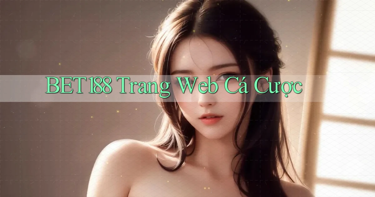 bet188  trang web cá cược