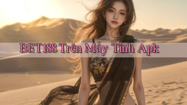 bet188 trên máy tính apk