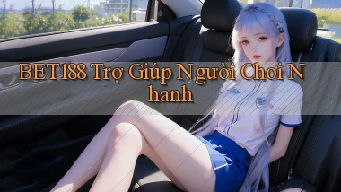 bet188  trợ giúp người chơi nhanh