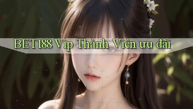 bet188  vip thành viên ưu đãi