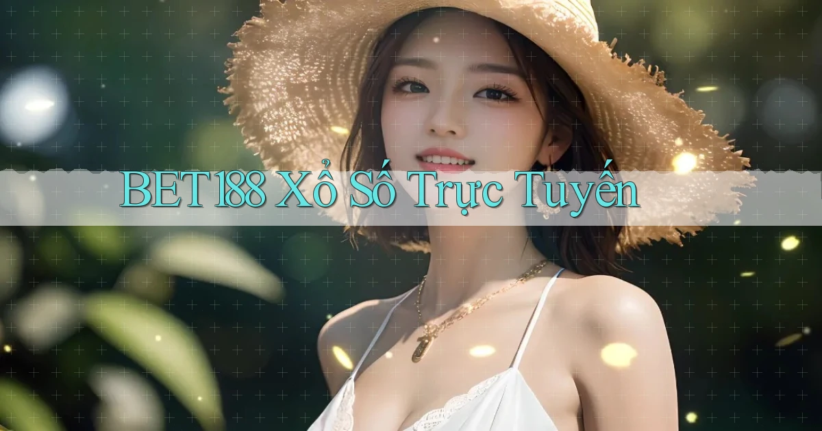bet188 Xổ số trực tuyến