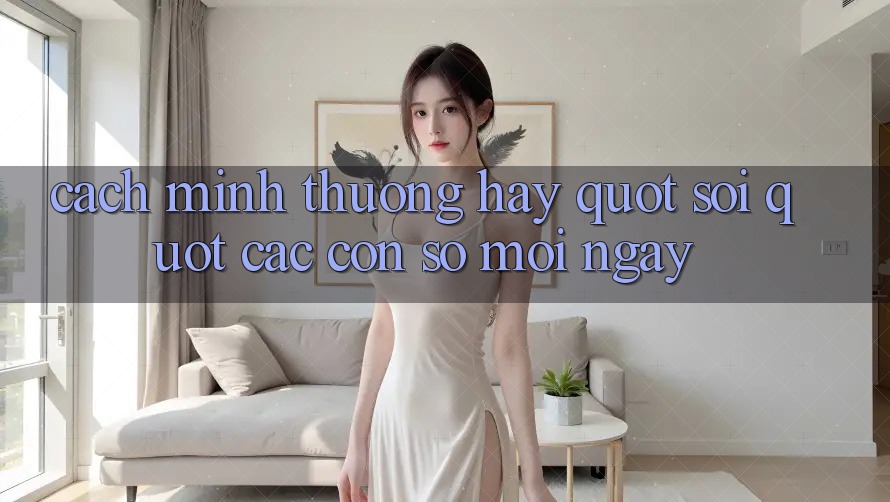 Cách mình thường hay " soi" các con số mỗi ngày
