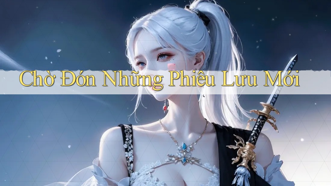 Chờ Đón Những Phiêu Lưu Mới Chờ Đón Những Phiêu Lưu Mới