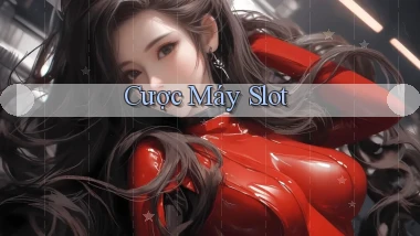 Cược Máy slot