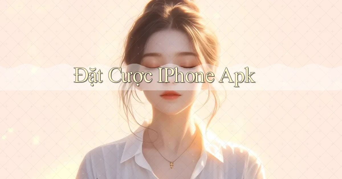 Đặt cược iPhone apk
