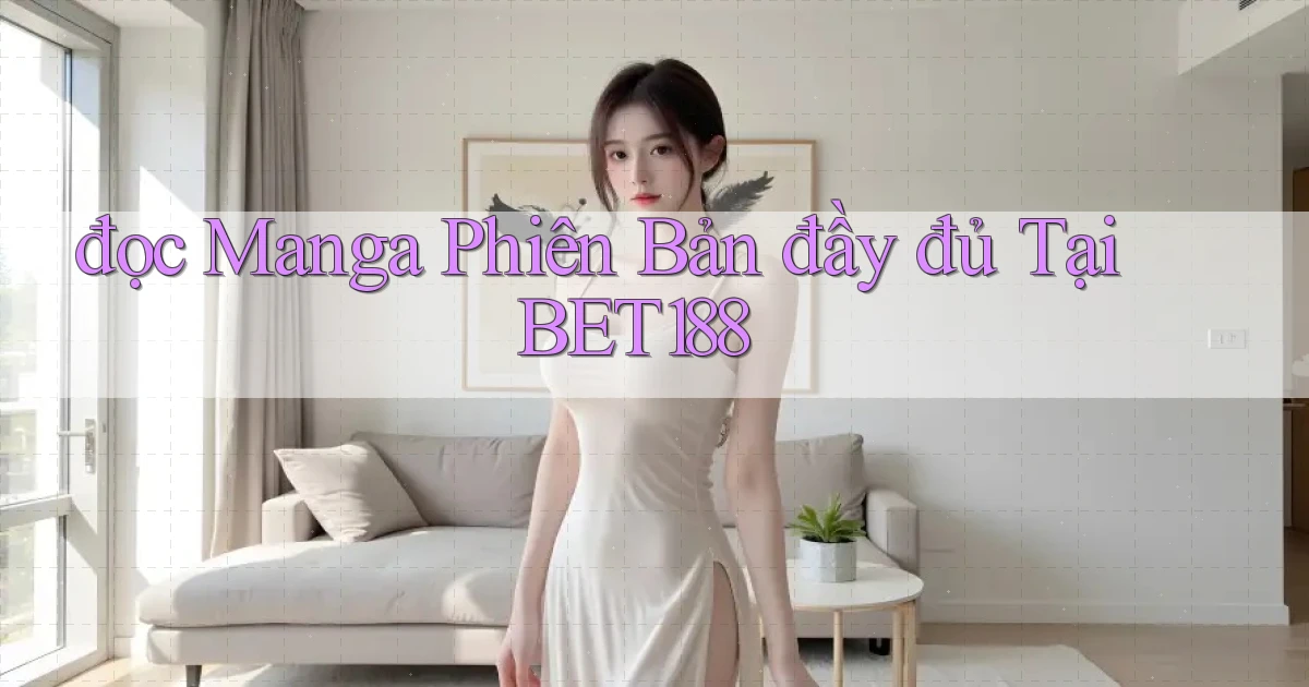 đọc manga phiên bản đầy đủ tại bet188