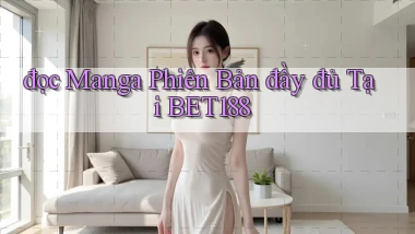 đọc manga phiên bản đầy đủ tại bet188
