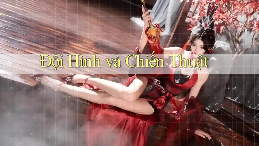 Đội Hình và Chiến Thuật Đội Hình và Chiến Thuật