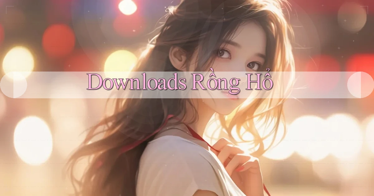Downloads Rồng hổ