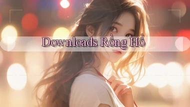 Downloads Rồng hổ