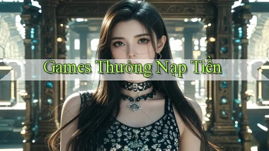 Games Thưởng nạp tiền