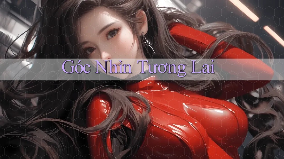 Góc Nhìn Tương Lai Góc Nhìn Tương Lai
