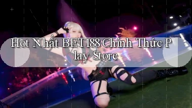 hot nhất bet188 chính thức play store