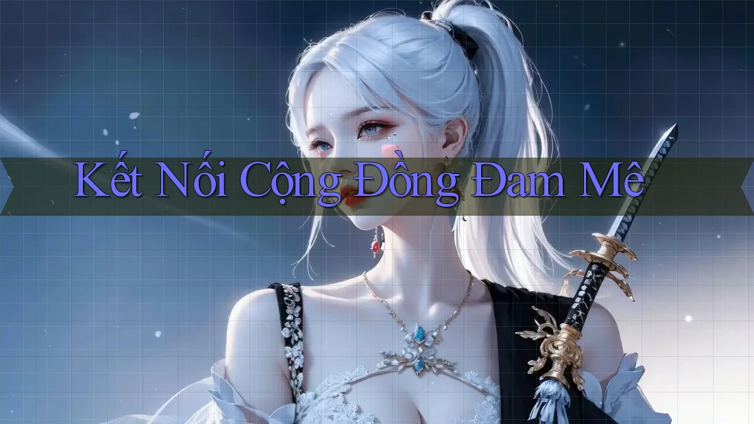 Kết Nối Cộng Đồng Đam Mê Kết Nối Cộng Đồng Đam Mê