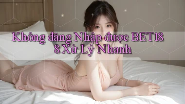 không đăng nhập được bet188 xử lý nhanh