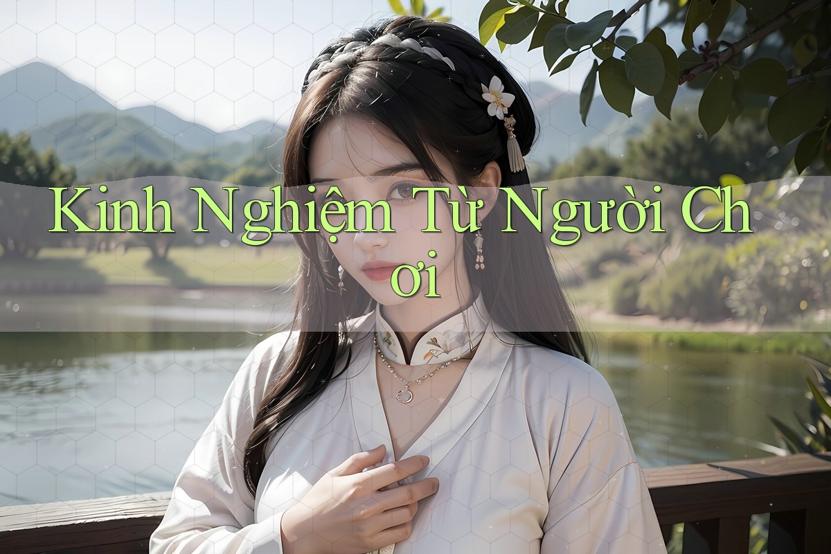 Kinh nghiệm từ người chơi