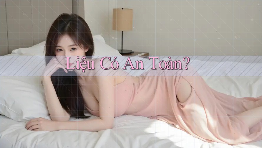 Liệu Có An Toàn?