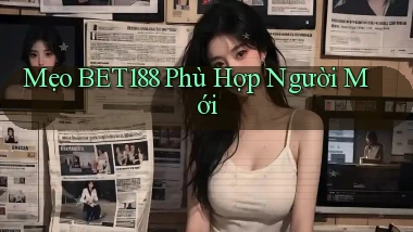 mẹo bet188 phù hợp người mới