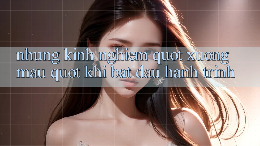 Những kinh nghiệm " xương máu" khi bắt đầu hành trình Những kinh nghiệm " xương máu" khi bắt đầu hành trình