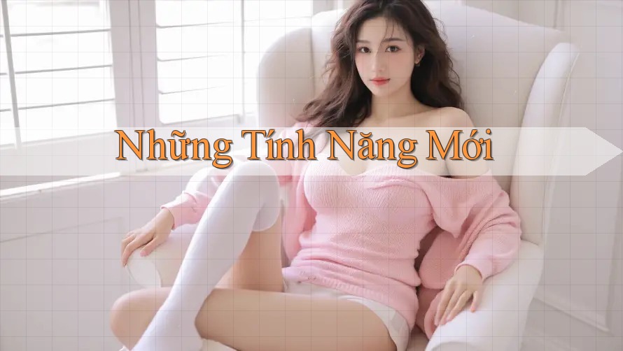 Những Tính Năng Mới