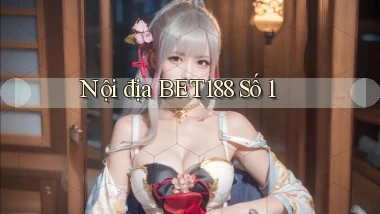 nội địa bet188 số 1