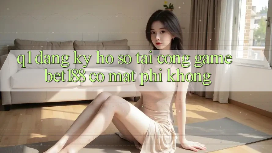 Q1: Đăng ký hồ sơ tại cổng game bet188 có mất phí không? Q1: Đăng ký hồ sơ tại cổng game bet188 có mất phí không?